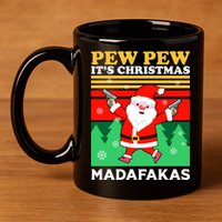 Pew Pew Its Christmas Mudafakas Funny Santa Claus Game 11oz C Handle Ceramic Mug