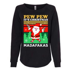 Pew Pew Its Christmas Mudafakas Funny Santa Claus Game Womens California Wash Sweatshirt