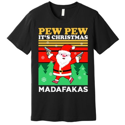 Pew Pew Its Christmas Mudafakas Funny Santa Claus Game Premium T-Shirt