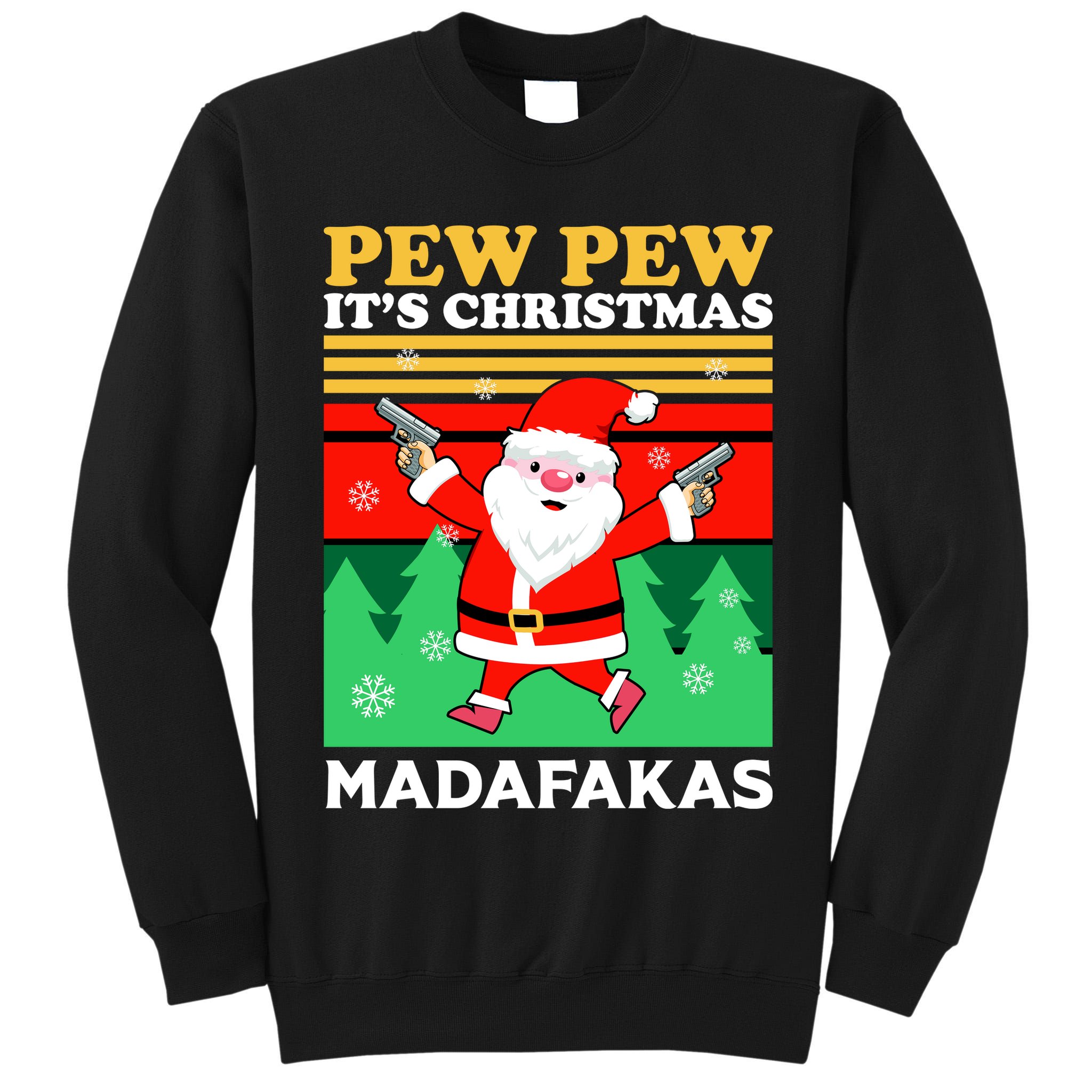 Pew Pew Its Christmas Mudafakas Funny Santa Claus Game Tall Sweatshirt