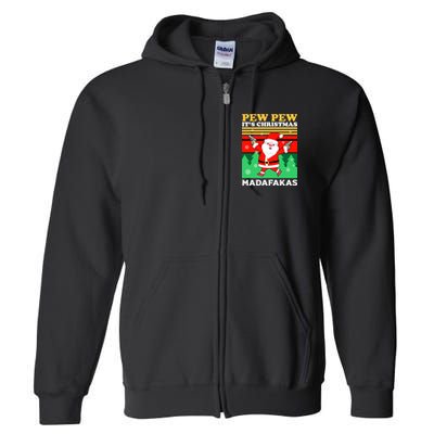 Pew Pew Its Christmas Mudafakas Funny Santa Claus Game Full Zip Hoodie