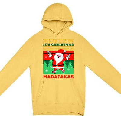 Pew Pew Its Christmas Mudafakas Funny Santa With Guns Game Premium Pullover Hoodie