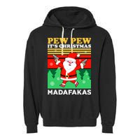 Pew Pew Its Christmas Mudafakas Funny Santa With Guns Game Garment-Dyed Fleece Hoodie