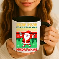 Pew Pew Its Christmas Mudafakas Funny Santa With Guns Game Mug