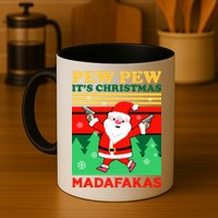 Pew Pew Its Christmas Mudafakas Funny Santa With Guns Game Mug