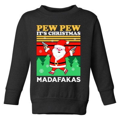 Pew Pew Its Christmas Mudafakas Funny Santa With Guns Game Toddler Sweatshirt