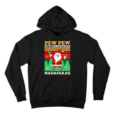 Pew Pew Its Christmas Mudafakas Funny Santa With Guns Game Tall Hoodie