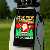 Pew Pew Its Christmas Mudafakas Funny Santa With Guns Game Golf Towel