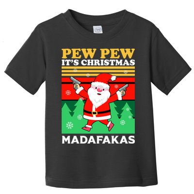 Pew Pew Its Christmas Mudafakas Funny Santa With Guns Game Toddler T-Shirt