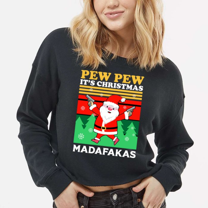 Pew Pew Its Christmas Mudafakas Funny Santa With Guns Game Cropped Pullover Crew