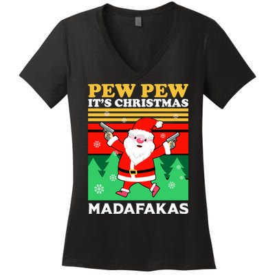 Pew Pew Its Christmas Mudafakas Funny Santa With Guns Game Women's V-Neck T-Shirt