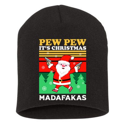 Pew Pew Its Christmas Mudafakas Funny Santa With Guns Game Short Acrylic Beanie