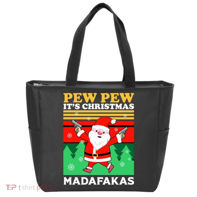 Pew Pew Its Christmas Mudafakas Funny Santa With Guns Game Zip Tote Bag