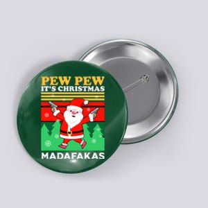 Pew Pew Its Christmas Mudafakas Funny Santa With Guns Game Button