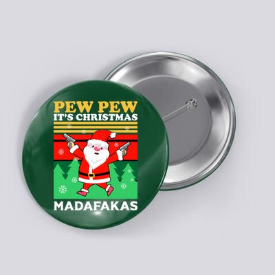 Pew Pew Its Christmas Mudafakas Funny Santa With Guns Game Button