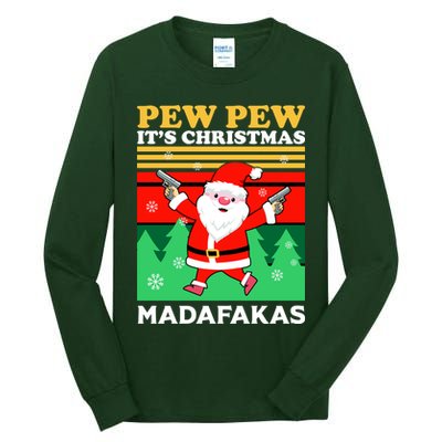 Pew Pew Its Christmas Mudafakas Funny Santa With Guns Game Tall Long Sleeve T-Shirt
