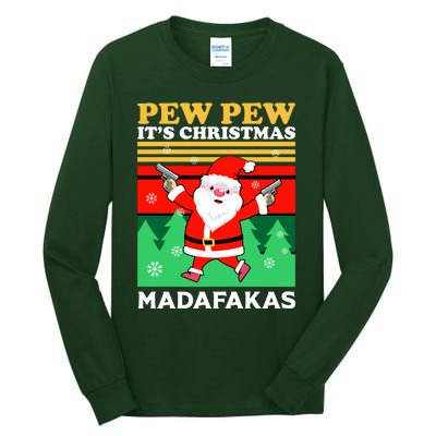 Pew Pew Its Christmas Mudafakas Funny Santa With Guns Game Tall Long Sleeve T-Shirt