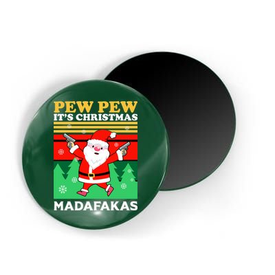 Pew Pew Its Christmas Mudafakas Funny Santa With Guns Game Magnet