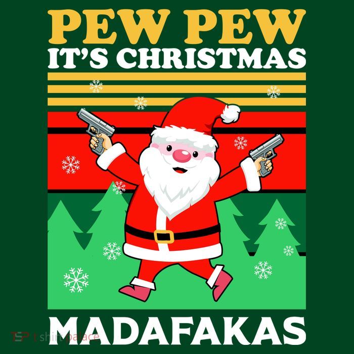Pew Pew Its Christmas Mudafakas Funny Santa With Guns Game Magnet
