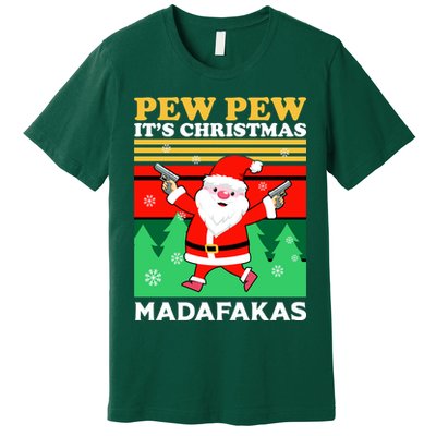 Pew Pew Its Christmas Mudafakas Funny Santa With Guns Game Premium T-Shirt