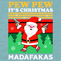 Pew Pew Its Christmas Mudafakas Funny Santa With Guns Game Sueded Cloud Jersey T-Shirt