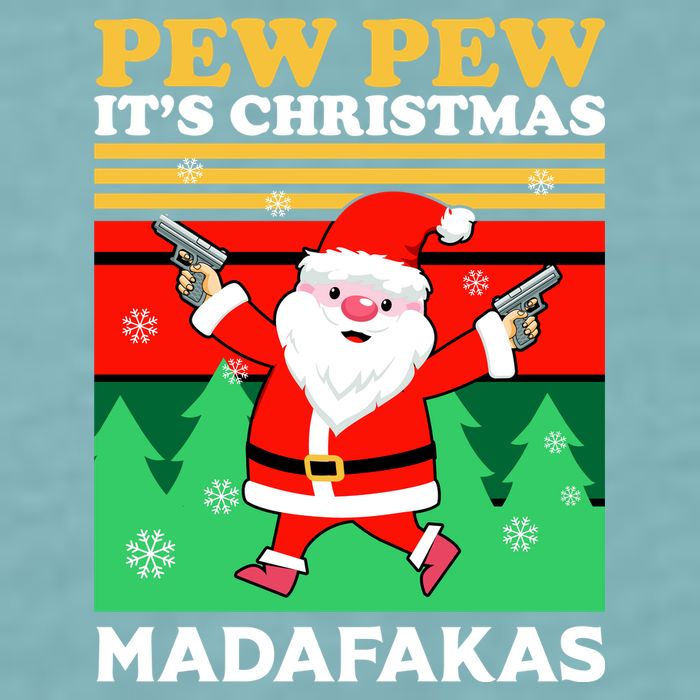 Pew Pew Its Christmas Mudafakas Funny Santa With Guns Game Sueded Cloud Jersey T-Shirt