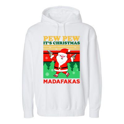 Pew Pew Its Christmas Mudafakas Funny Santa With Guns Game Garment-Dyed Fleece Hoodie