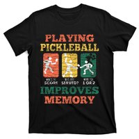 Playing Pickleball Improves Memory T-Shirt