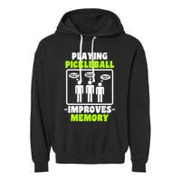 Playing Pickleball Improves Memory Dink Player Garment-Dyed Fleece Hoodie