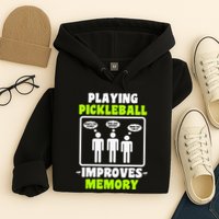 Playing Pickleball Improves Memory Dink Player Hoodie