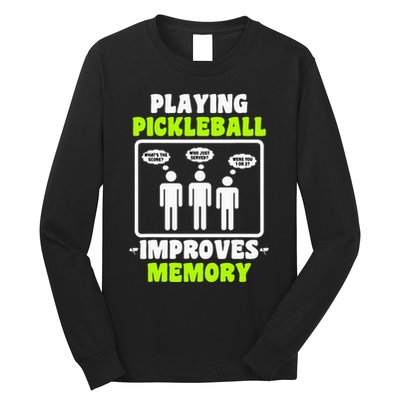 Playing Pickleball Improves Memory Dink Player Long Sleeve Shirt