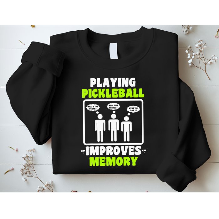 Playing Pickleball Improves Memory Dink Player Sweatshirt