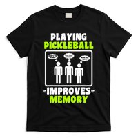 Playing Pickleball Improves Memory Dink Player T-Shirt