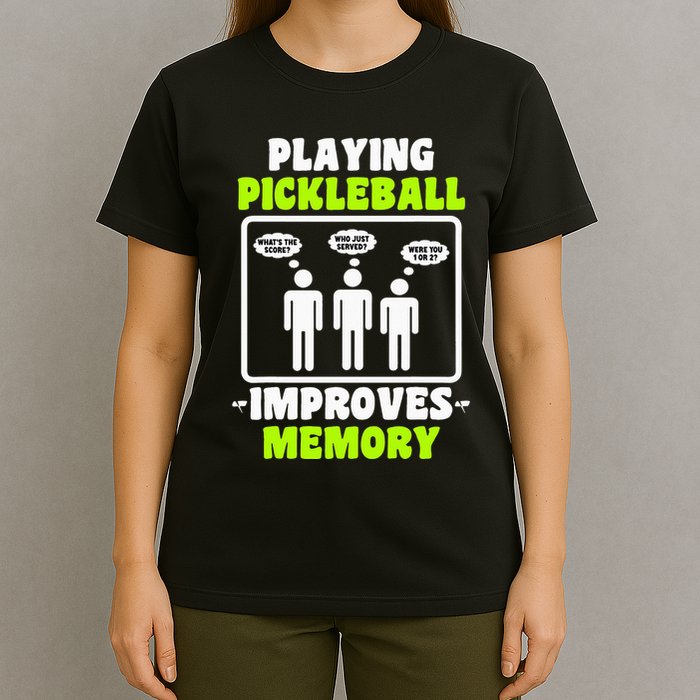 Playing Pickleball Improves Memory Dink Player T-Shirt