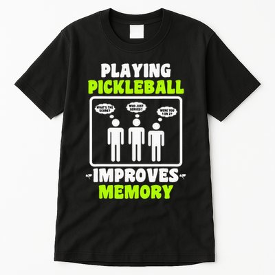 Playing Pickleball Improves Memory Dink Player Tall T-Shirt