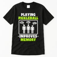 Playing Pickleball Improves Memory Dink Player Tall T-Shirt