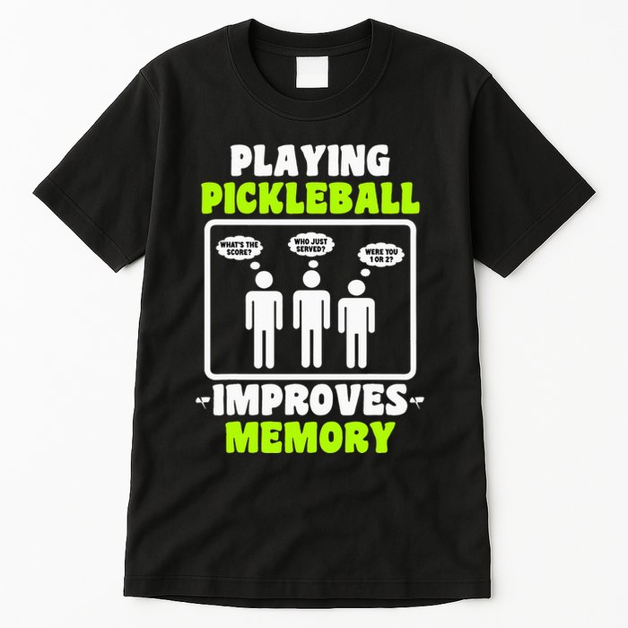 Playing Pickleball Improves Memory Dink Player Tall T-Shirt