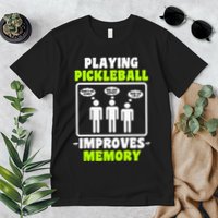 Playing Pickleball Improves Memory Dink Player Premium T-Shirt