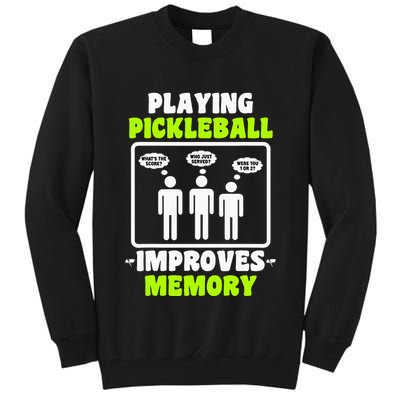 Playing Pickleball Improves Memory Dink Player Tall Sweatshirt