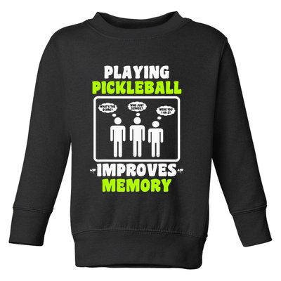 Playing Pickleball Improves Memory Dink Player Toddler Sweatshirt