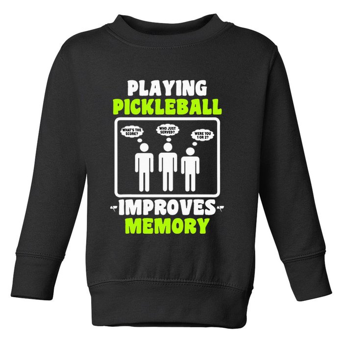 Playing Pickleball Improves Memory Dink Player Toddler Sweatshirt