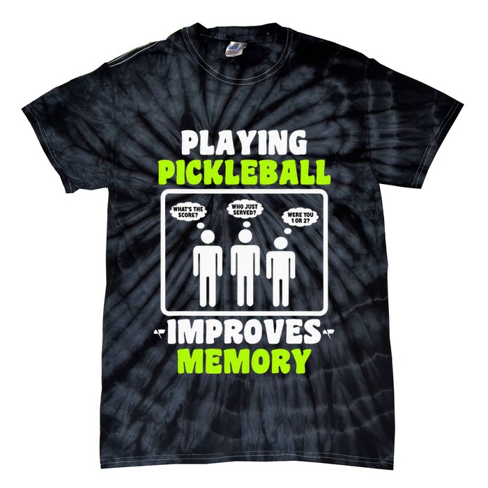 Playing Pickleball Improves Memory Dink Player Tie-Dye T-Shirt