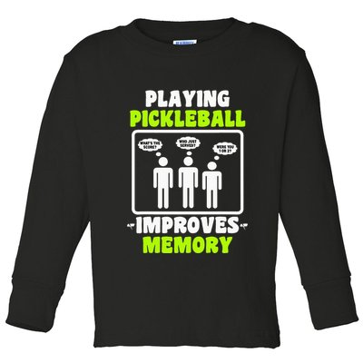 Playing Pickleball Improves Memory Dink Player Toddler Long Sleeve Shirt