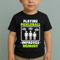 Playing Pickleball Improves Memory Dink Player Toddler T-Shirt