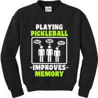 Playing Pickleball Improves Memory Dink Player Kids Sweatshirt