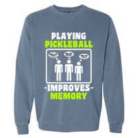 Playing Pickleball Improves Memory Dink Player Garment-Dyed Sweatshirt