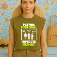 Playing Pickleball Improves Memory Dink Player Garment-Dyed Women's Muscle Tee