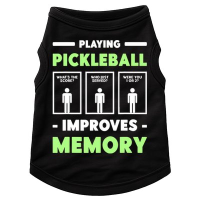 Playing Pickleball Improves Memory Dink Player TShirt Doggie Tank