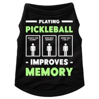 Playing Pickleball Improves Memory Dink Player TShirt Doggie Tank