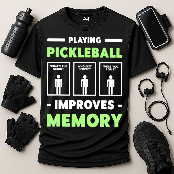 Playing Pickleball Improves Memory Dink Player TShirt Performance Shirt